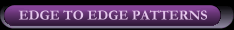Edge to Edge Patterns